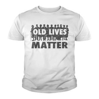 Old Lives Matter Elderly People Seniors Clothing Youth T-shirt - Thegiftio UK