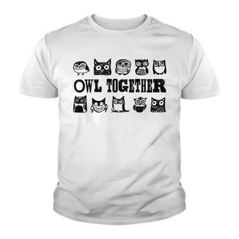 Owl Together 567 Trending Shirt Youth T-shirt | Favorety CA