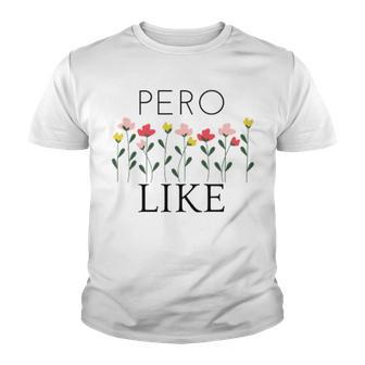 Pero Like Youth T-shirt | Favorety