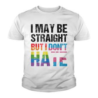 Pride Allyship Dont Hate I May Be Straight But I Dont Hate Youth T-shirt - Thegiftio UK