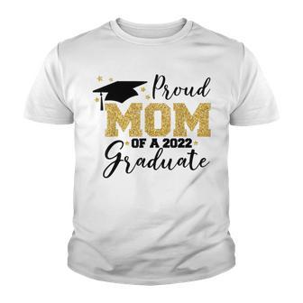 Proud Mom Of A 2022 Graduate Youth T-shirt | Favorety CA