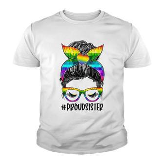Proud Sister Messy Bun Rainbow Lgbt Sister Lgbt Gay Pride Youth T-shirt - Thegiftio UK
