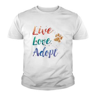 Rescue Dog Gifts Live Love Adopt Youth T-shirt - Thegiftio UK