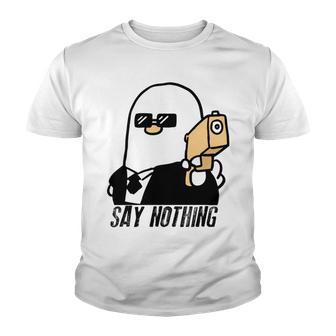 Say Nothing Youth T-shirt | Favorety