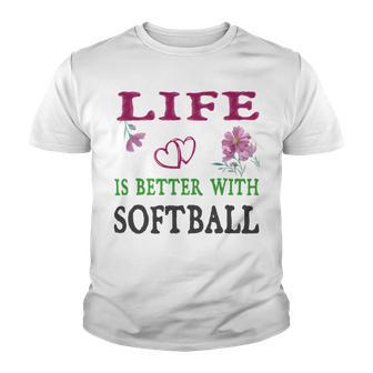 Softball Sport Lover Life Is Better With Softball Youth T-shirt | Favorety AU