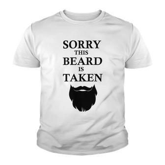 Sorry This Beard Is Taken 316 Shirt Youth T-shirt | Favorety UK