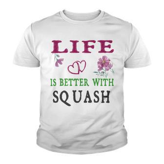 Squash Sport Lover Life Is Better With Squash Youth T-shirt | Favorety CA