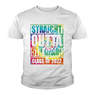 Straight Outta 5Th Grade Class Of 2022 Graduation Tie Dye  Youth T-shirt
