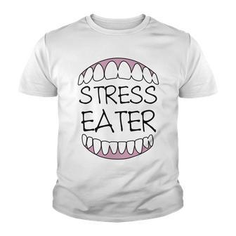 Stress Eater 57 Trending Shirt Youth T-shirt | Favorety DE