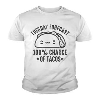 Tasty Taco Tuesday Forecast 100 Chance Of Tacos Youth T-shirt | Favorety UK