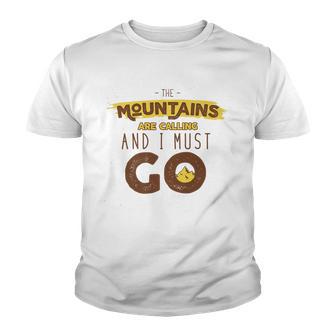 The Mountains Are Calling And I Must Go Youth T-shirt - Thegiftio UK