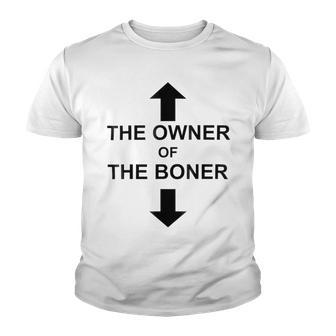 The Owner Of The Boner Youth T-shirt | Favorety CA