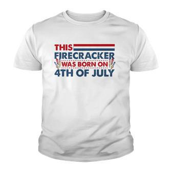 This Firecracker Was Born On 4Th Of July Patriotic Birthday Youth T-shirt - Thegiftio UK