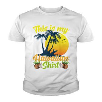 This Is My Hawaiian Aloha Hawaii Funny Beach Vacation Youth T-shirt - Thegiftio UK