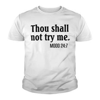 Thou Shall Not Try Me Mood Youth T-shirt | Favorety