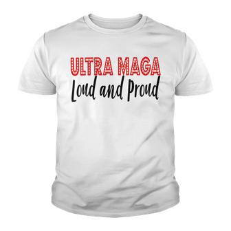 Ultra Maga Loud And Proud Youth T-shirt - Monsterry CA