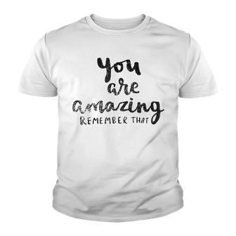 You Are Amazing Remember That Suicide Prevention Awareness Youth T-shirt - Thegiftio UK
