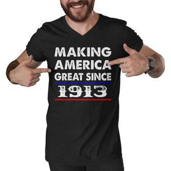 1913 Birthday Making America Great Since 1913 Men V-Neck Tshirt - Seseable