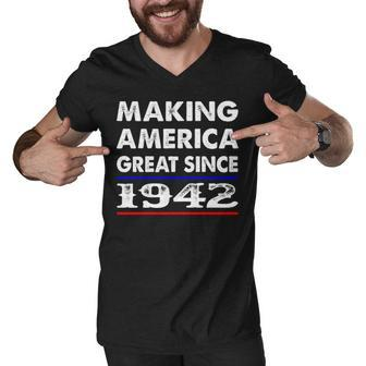 1942 Birthday Making America Great Since 1942 Men V-Neck Tshirt - Seseable