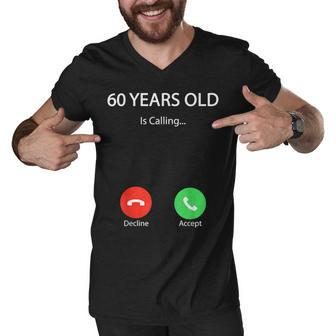 60 Years Old Is Calling Funny Cute Happy 60Th Birthday Party Men V-Neck Tshirt - Seseable