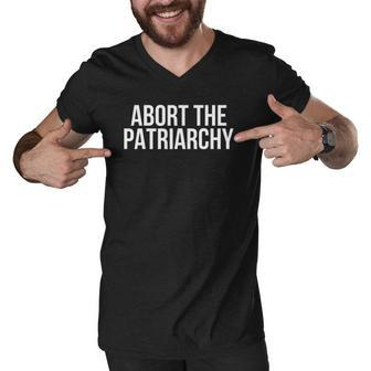 Abort The Patriarchy Pro Choice Feminist My Body My Choice Men V-Neck Tshirt | Mazezy