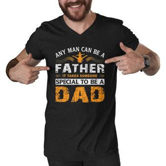 Any Man Can Be A Father For Fathers & Daddys Fathers Day Men V-Neck Tshirt | Mazezy