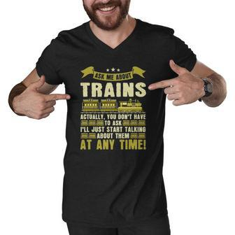 Ask Me About Trains Funny Train And Railroad Men V-Neck Tshirt | Mazezy