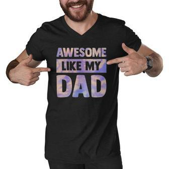 Awesome Like My Dad Matching Fathers Day Family Kids Tie Dye Men V-Neck Tshirt | Mazezy