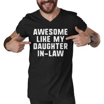 Awesome Like My Daughter-In-Law Father Mother Funny Cool Men V-Neck Tshirt | Mazezy