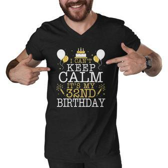 Balloons And Cake I Cant Keep Calm Its My 32Nd Birthday Men V-Neck Tshirt | Mazezy
