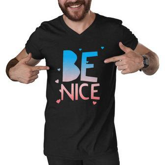 Be Nice Kindness Respect Love Good Vibes Harmony Friendship Men V-Neck Tshirt | Mazezy