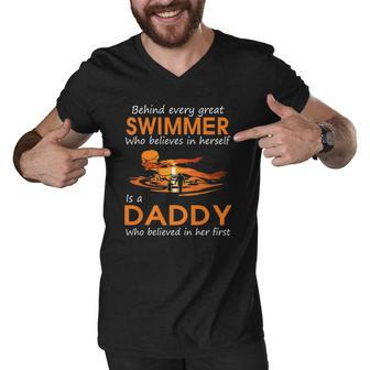 Behind Every Great Swimmer Who Believes In Herself Is Daddy Men V-Neck Tshirt | Mazezy