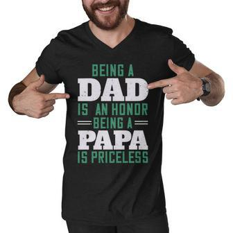 Being A Dadis An Honor Being A Papa Papa T-Shirt Fathers Day Gift Men V-Neck Tshirt - Monsterry DE