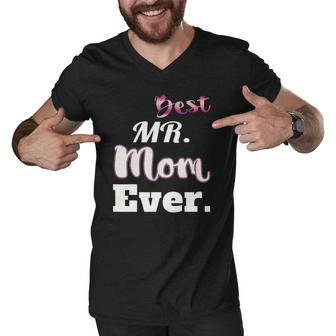 Best Mr Mom Ever - Funny Stay At Home Dad Tee Men V-Neck Tshirt | Mazezy