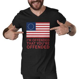 Betsy Ross Flag Usa Im Offended That Youre Offended Men V-Neck Tshirt | Mazezy