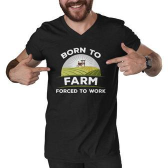 Born To Farm Forced To Work Agriculture Country Men V-Neck Tshirt | Mazezy
