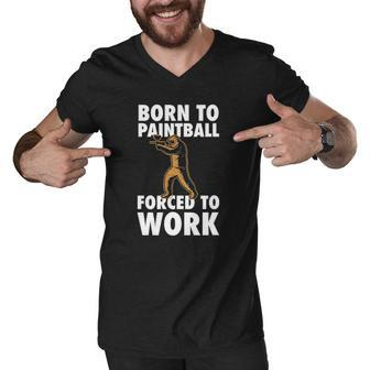 Born To Paintball Forced To Work Paintball Gift Player Funny Men V-Neck Tshirt | Mazezy