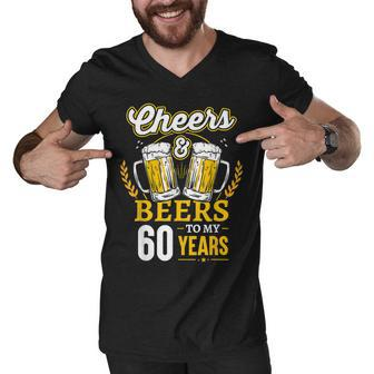 Cheers And Beers To My 60 Years 60Th Birthday Gifts Men V-Neck Tshirt - Seseable