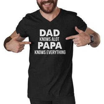 Dad Knows A Lot Papa Knows Everything Men V-Neck Tshirt | Mazezy