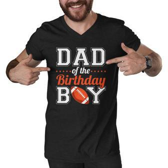 Dad Of The Birthday Boy Football Men V-Neck Tshirt | Mazezy DE