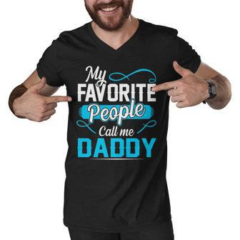 Daddy Gift My Favorite People Call Me Daddy V2 Men V-Neck Tshirt - Seseable