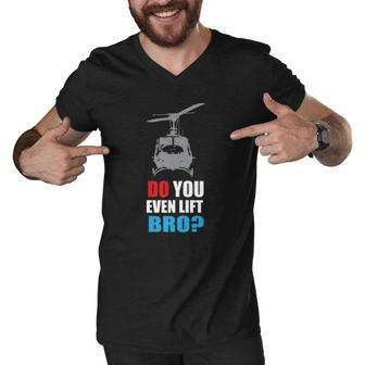 Do You Even Lift Bro Uh 1 Helicopter Gym And Workout Men V-Neck Tshirt | Mazezy