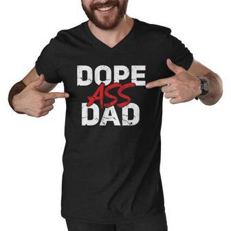 Dope Ass Dad Funny Fathers Day Funny Matching Family Men V-Neck Tshirt | Mazezy