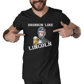 Drinking Like Lincoln Funny 4Th Of July Independence Day Men V-Neck Tshirt | Mazezy