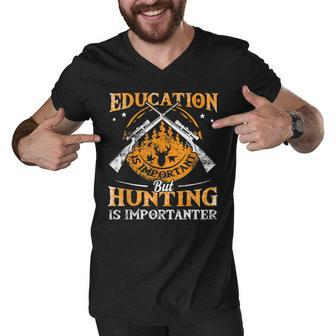 Education Is Important But Hunting Is Importanter Men V-Neck Tshirt - Seseable