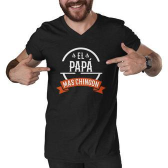 El Papa Mas Chingon Spanish Dad Fathers Day Men V-Neck Tshirt | Mazezy