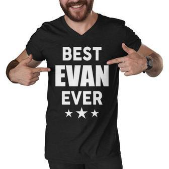 Evan Name Gift Best Evan Ever Men V-Neck Tshirt - Seseable