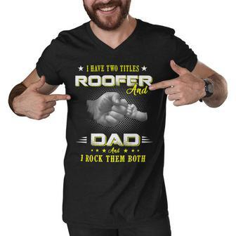 Father Grandpa Dad Roofer T Quote Design For Men197 Family Dad Men V-Neck Tshirt - Monsterry