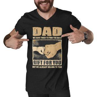 Father Grandpa Dad We Have Tried To Find The Best For You But We Already Belong To You 262 Family Dad Men V-Neck Tshirt - Monsterry UK