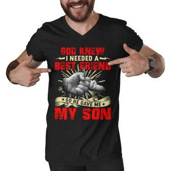 Father Grandpa God Knew I Needed A Best Friend So He Gave Me My Son 14 Family Dad Men V-Neck Tshirt - Monsterry